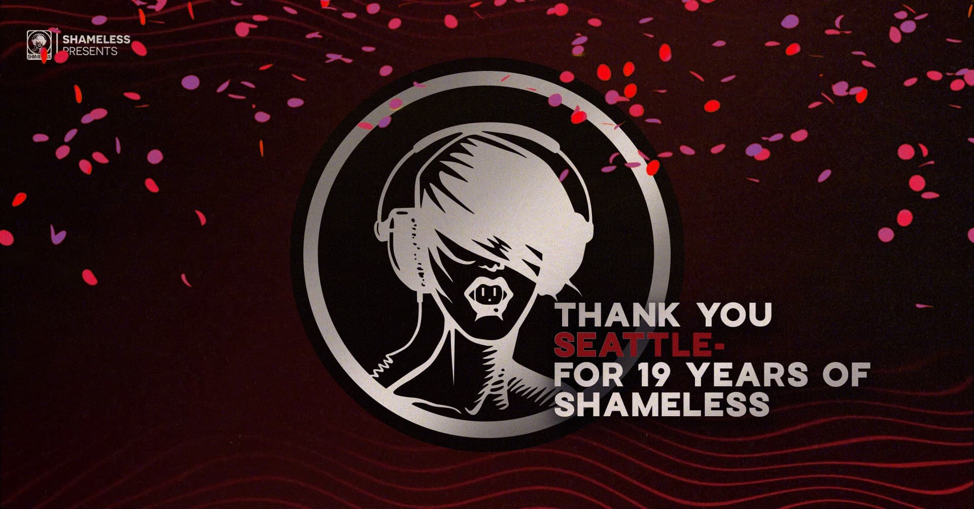 Shameless' 19 Year Anniversary at Seattle, Seattle WA