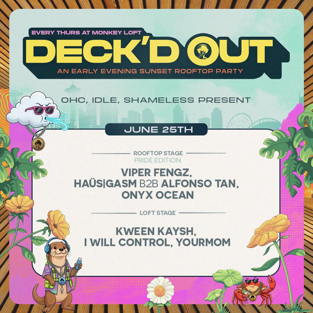Deck'd Out #2 Pride Edition w/ Open House Collective & IDLE
